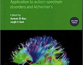 free-pdf-download-Neurological Disorders and Imaging Physics: Application to Autism Spectrum Disorders and Alzheimer’s (Volume 3) (IOP Expanding Physics