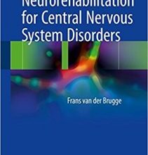 free-pdf-download-Neurorehabilitation for Central Nervous System Disorders 1st ed. 2018 Edition