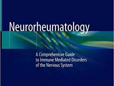 free-pdf-download-Neurorheumatology: A Comprehenisve Guide to Immune Mediated Disorders of the Nervous System