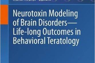 free-pdf-download-Neurotoxin Modeling of Brain Disorders ― Life-long Outcomes in Behavioral Teratology (Current Topics in Behavioral Neurosciences) 1st ed