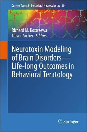 free-pdf-download-Neurotoxin Modeling of Brain Disorders ― Life-long Outcomes in Behavioral Teratology (Current Topics in Behavioral Neurosciences) 1st ed