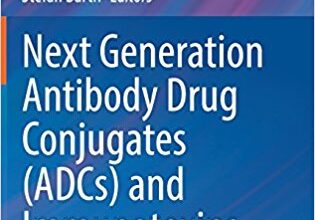 free-pdf-download-Next Generation Antibody Drug Conjugates (ADCs) and Immunotoxins (Milestones in Drug Therapy) 1st ed. 2017 Edition