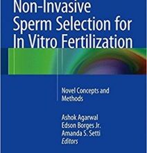 free-pdf-download-Non-Invasive Sperm Selection for In Vitro Fertilization: Novel Concepts and Methods