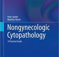 free-pdf-download-Nongynecologic Cytopathology: A Practical Guide (Essentials of Diagnostic Pathology)