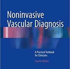 free-pdf-download-Noninvasive Vascular Diagnosis: A Practical Textbook for Clinicians 4th ed. 2017 Edition