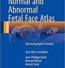 free-pdf-download-Normal and Abnormal Fetal Face Atlas: Ultrasonographic Features 1st ed