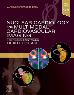 free-pdf-download-Nuclear Cardiology and Multimodal Cardiovascular Imaging: A Companion to Braunwald’s Heart Disease 1st Edition