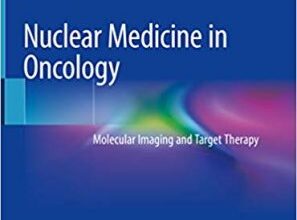 free-pdf-download-Nuclear Medicine in Oncology: Molecular Imaging and Target Therapy