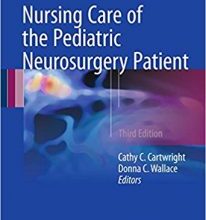 free-pdf-download-Nursing Care of the Pediatric Neurosurgery Patient 3rd ed. 2017 Edition