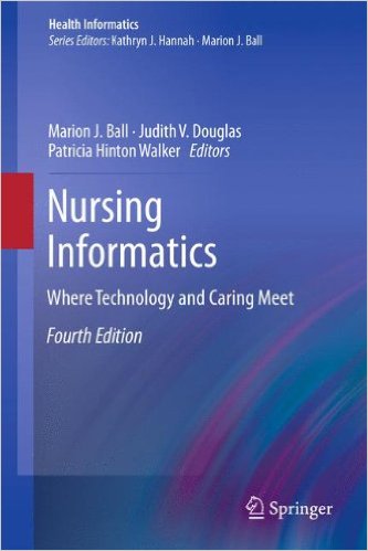 free-pdf-download-Nursing Informatics: Where Technology and Caring Meet (Health Informatics) 4th ed