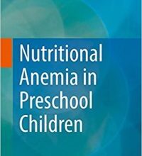 free-pdf-download-Nutritional Anemia in Preschool Children 1st ed. 2017 Edition