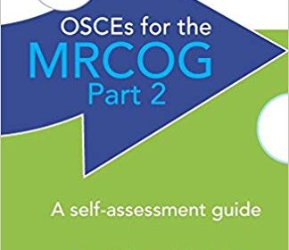 free-pdf-download-OSCEs for the MRCOG Part 2: A Self-Assessment Guide (Becoming an Outstanding Teacher) 2nd Edition