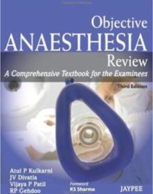 free-pdf-download-Objective Anaesthesia Review: A Comprehensive Textbook for the Examinees 3rd ed. Edition