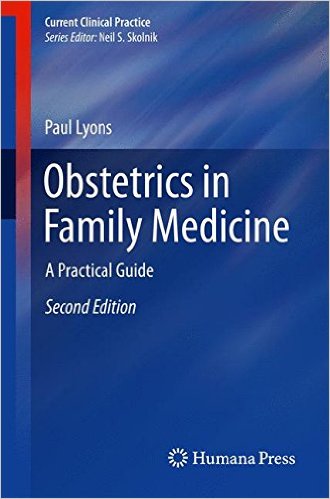 free-pdf-download-Obstetrics in Family Medicine: A Practical Guide (Current Clinical Practice) 2nd ed. 2015 Edition