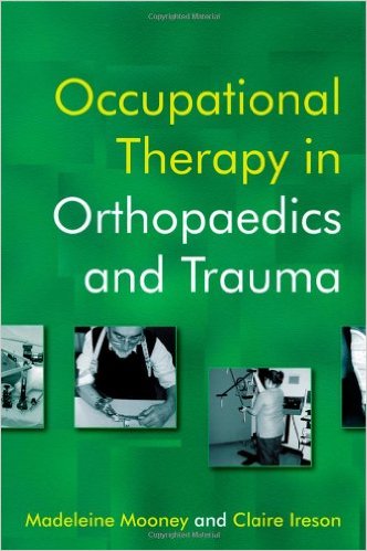 free-pdf-download-Occupational Therapy in Orthopaedics and Trauma 1st Edition