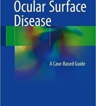 free-pdf-download-Ocular Surface Disease: A Case-Based Guide 1st ed. 2018 Edition