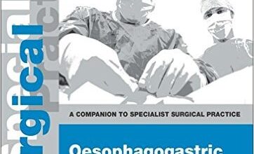 free-pdf-download-Oesophagogastric Surgery – Print and E-Book: A Companion to Specialist Surgical Practice