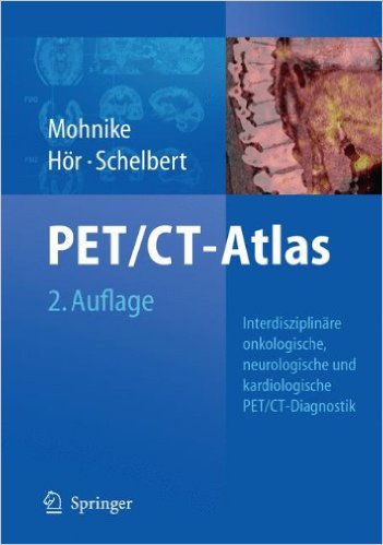 free-pdf-download-Oncologic and Cardiologic PET/CT-Diagnosis: An Interdisciplinary Atlas and Manual 2008th Edition