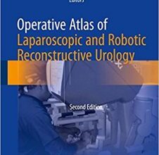 free-pdf-download-Operative Atlas of Laparoscopic and Robotic Reconstructive Urology: Second Edition 2nd ed. 2017 Edition