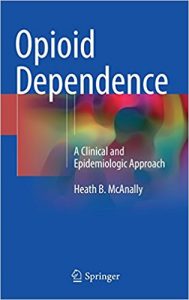 free-pdf-download-Opioid Dependence: A Clinical and Epidemiologic Approach 1st ed. 2018 Edition