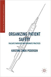 free-pdf-download-Organizing Patient Safety: Failsafe Fantasies and Pragmatic Practices (Health