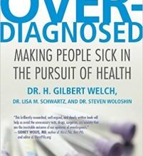 free-pdf-download-Overdiagnosed: Making People Sick in the Pursuit of Health 1st Edition