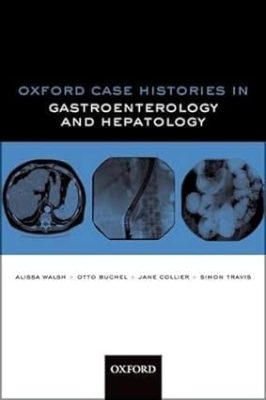 free-pdf-download-Oxford Case Histories in Gastroenterology and Hepatology Illustrated Edition