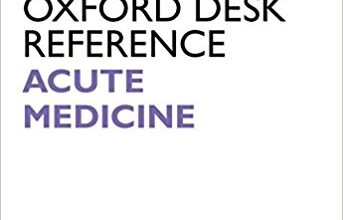 free-pdf-download-Oxford Desk Reference: Acute Medicine (Oxford Desk Reference Series) 1st Edition