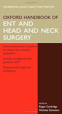 free-pdf-download-Oxford Handbook of ENT and Head and Neck Surgery (Oxford Handbooks Series) 1st Edition