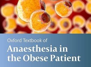 free-pdf-download-Oxford Textbook of Anaesthesia for the Obese Patient (Oxford Textbooks in Anaesthesia)