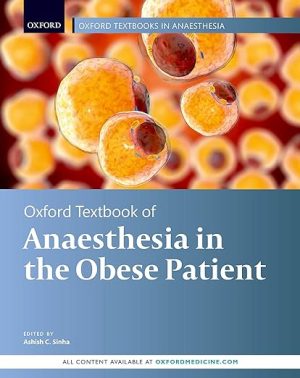 free-pdf-download-Oxford Textbook of Anaesthesia for the Obese Patient (Oxford Textbooks in Anaesthesia)