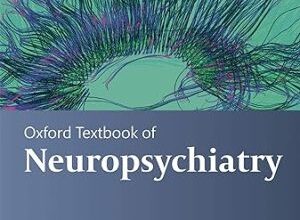 free-pdf-download-Oxford Textbook of Neuropsychiatry (Oxford Textbooks in Psychiatry) 1st Edition