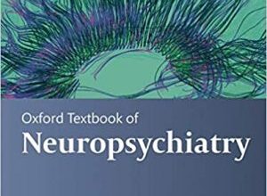 free-pdf-download-Oxford Textbook of Neuropsychiatry (Oxford Textbooks in Psychiatry)