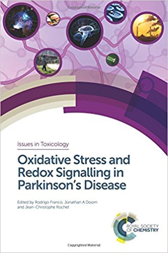 free-pdf-download-Oxidative Stress and Redox Signalling in Parkinson’s Disease (Issues in Toxicology) 1st Edition