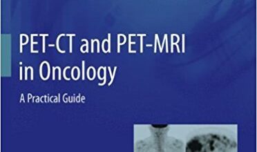 free-pdf-download-PET-CT and PET-MRI in Oncology: A Practical Guide (Medical Radiology) 2012th Edition