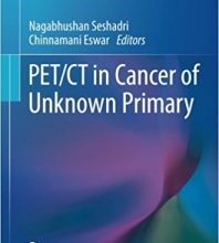 free-pdf-download-PET/CT in Cancer of Unknown Primary (Clinicians’ Guides to Radionuclide Hybrid Imaging) 1st ed