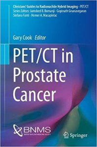 free-pdf-download-PET/CT in Prostate Cancer (Clinicians’ Guides to Radionuclide Hybrid Imaging) 1st ed. 2017 Edition