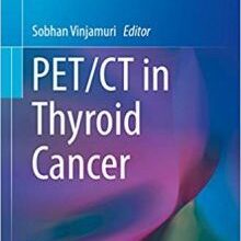 free-pdf-download-PET/CT in Thyroid Cancer (Clinicians’ Guides to Radionuclide Hybrid Imaging)