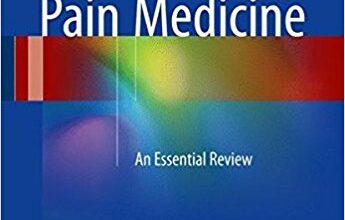 free-pdf-download-Pain Medicine: An Essential Review 1st ed. 2017 Edition