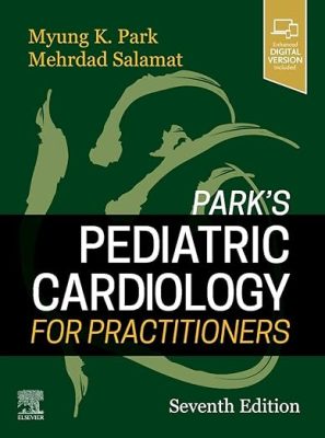 free-pdf-download-Park’s Pediatric Cardiology for Practitioners: Expert Consult – Online and Print 7th Edition