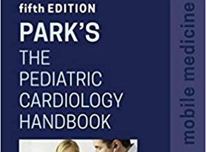 free-pdf-download-Park’s The Pediatric Cardiology Handbook: Mobile Medicine Series 5th Edition