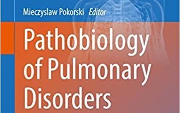 free-pdf-download-Pathobiology of Pulmonary Disorders (Advances in Experimental Medicine and Biology) 1st ed. 2017 Edition