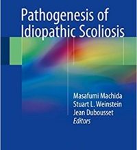 free-pdf-download-Pathogenesis of Idiopathic Scoliosis 1st ed. 2018 Edition