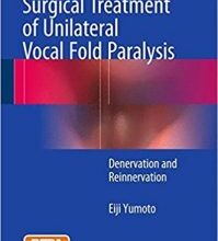 free-pdf-download-Pathophysiology and Surgical Treatment of Unilateral Vocal Fold Paralysis: Denervation and Reinnervation