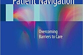 free-pdf-download-Patient Navigation: Overcoming Barriers to Care 1st ed. 2018 Edition