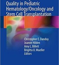 free-pdf-download-Patient Safety and Quality in Pediatric Hematology/Oncology and Stem Cell Transplantation 1st ed