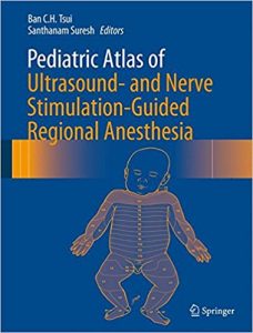 free-pdf-download-Pediatric Atlas of Ultrasound- and Nerve Stimulation-Guided Regional Anesthesia 1st ed. 2016 Edition