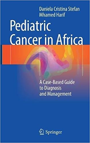 free-pdf-download-Pediatric Cancer in Africa: A Case-Based Guide to Diagnosis and Management 1st ed. 2017 Edition