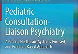 free-pdf-download-Pediatric Consultation-Liaison Psychiatry: A Global