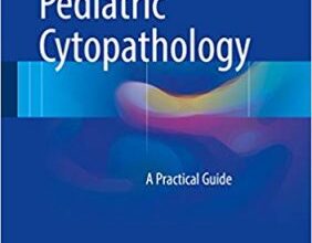 free-pdf-download-Pediatric Cytopathology: A Practical Guide 1st ed